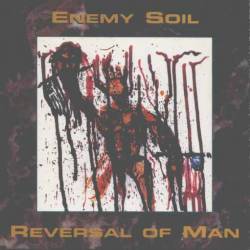 Enemy Soil : Enemy Soil - Reversal Of Man